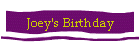 Joey's Birthday